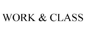 WORK & CLASS