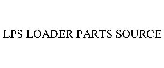 LPS LOADER PARTS SOURCE