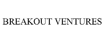 BREAKOUT VENTURES