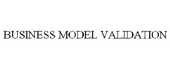 BUSINESS MODEL VALIDATION