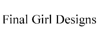 FINAL GIRL DESIGNS