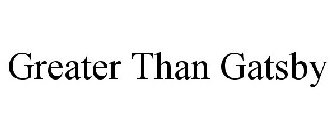 GREATER THAN GATSBY