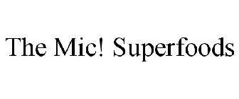 THE MIC! SUPERFOODS