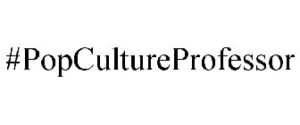 #POPCULTUREPROFESSOR