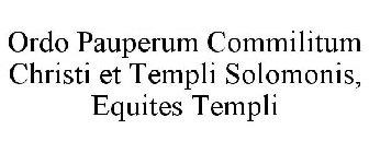 ORDO PAUPERUM COMMILITUM CHRISTI ET TEMPLI SOLOMONIS, EQUITES TEMPLI