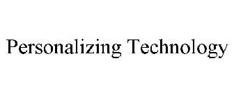 PERSONALIZING TECHNOLOGY