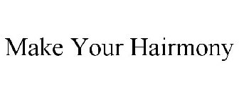 MAKE YOUR HAIRMONY