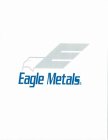 E EAGLE METALS