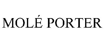 MOLÉ PORTER