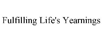 FULFILLING LIFE'S YEARNINGS