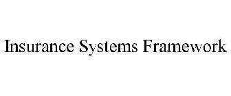 INSURANCE SYSTEMS FRAMEWORK