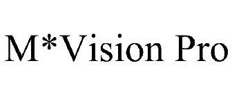 M*VISION PRO