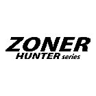 ZONER HUNTER SERIES