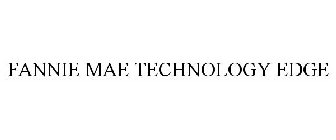 FANNIE MAE TECHNOLOGY EDGE