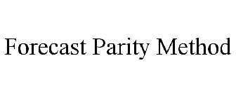 FORECAST PARITY METHOD