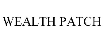 WEALTH PATCH