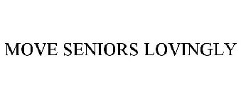 MOVE SENIORS LOVINGLY