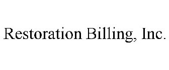 RESTORATION BILLING, INC.