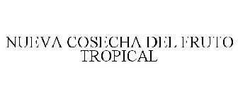 NUEVA COSECHA DEL FRUTO TROPICAL