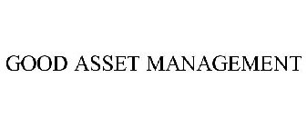 GOOD ASSET MANAGEMENT