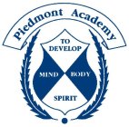 PIEDMONT ACADEMY TO DEVELOP MIND BODY SPIRIT