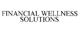 FINANCIAL WELLNESS SOLUTIONS