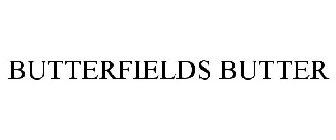 BUTTERFIELDS BUTTER