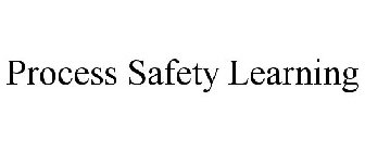 PROCESS SAFETY LEARNING