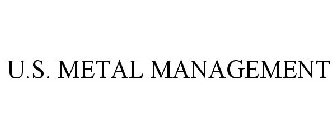 U.S. METAL MANAGEMENT