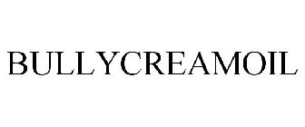 BULLYCREAMOIL