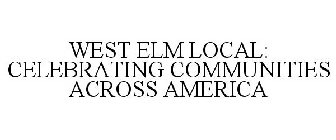 WEST ELM LOCAL: CELEBRATING COMMUNITIESACROSS AMERICA