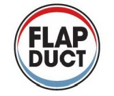 FLAP DUCT