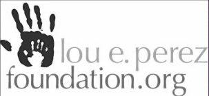 LOU E. PEREZ FOUNDATION.ORG