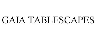 GAIA TABLESCAPES