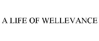 A LIFE OF WELLEVANCE