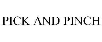 PICK AND PINCH
