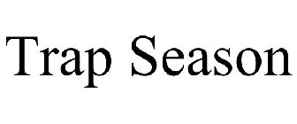 TRAP SEASON