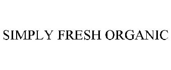 SIMPLY FRESH ORGANIC