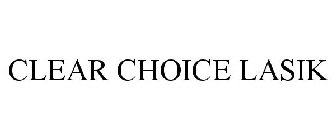 CLEAR CHOICE LASIK