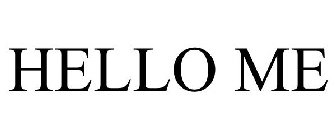 HELLO ME