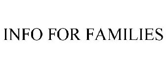 INFO FOR FAMILIES