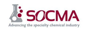 SOCMA ADVANCING THE SPECIALTY CHEMICAL INDUSTRY