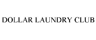 DOLLAR LAUNDRY CLUB