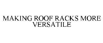 MAKING ROOF RACKS MORE VERSATILE