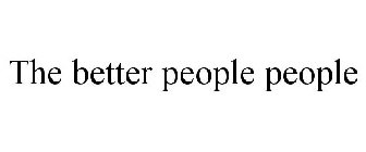 THE BETTER PEOPLE PEOPLE