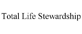 TOTAL LIFE STEWARDSHIP