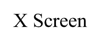 X SCREEN