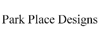 PARK PLACE DESIGNS