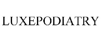 LUXEPODIATRY