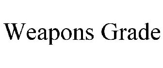 WEAPONS GRADE